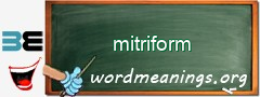 WordMeaning blackboard for mitriform